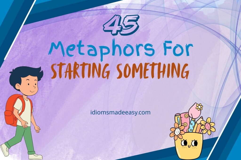 metaphors for starting something