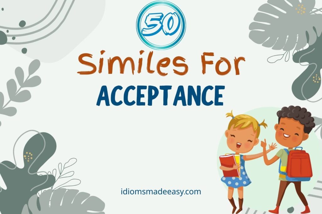 similes for acceptance