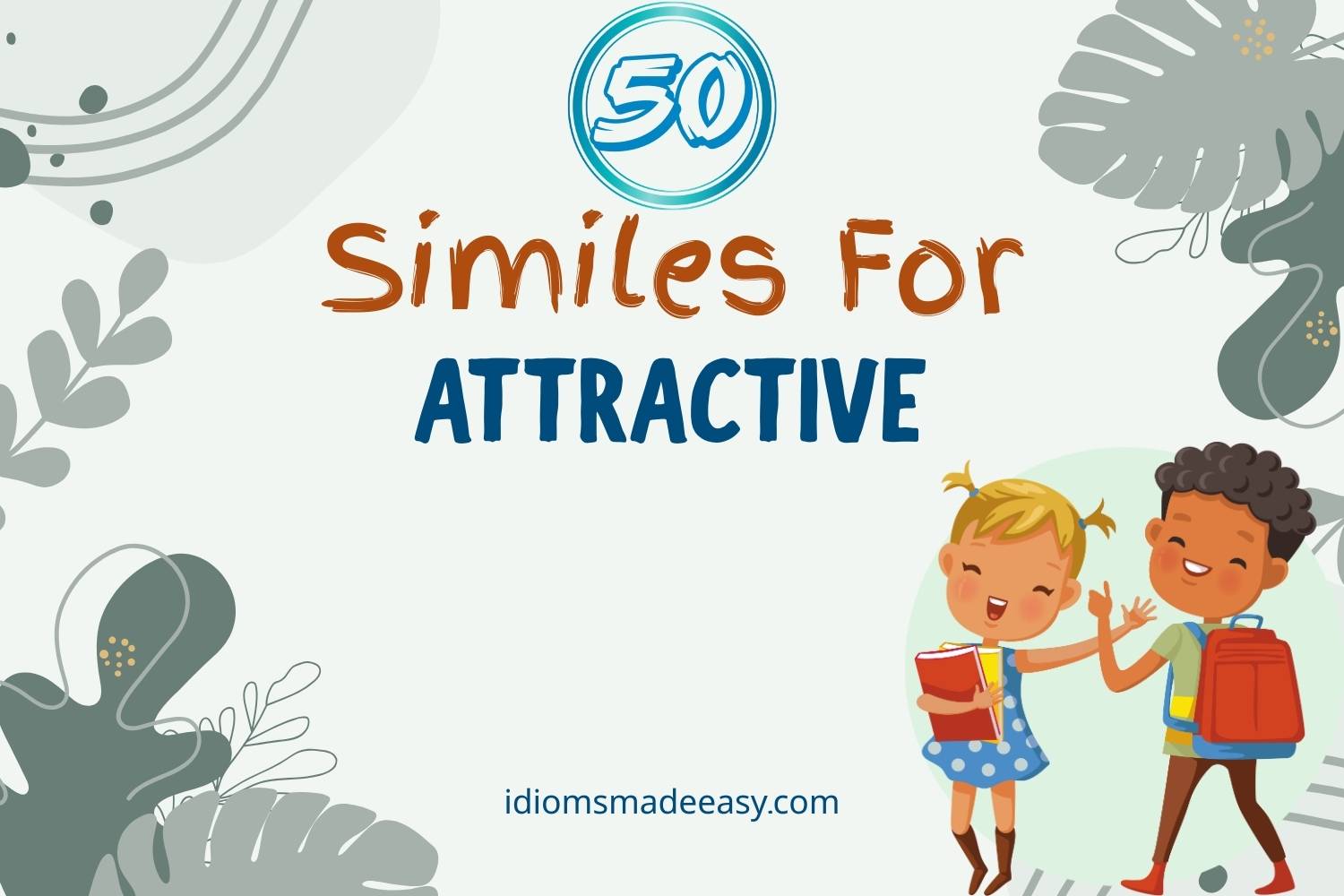 50 Similes for Attractive - Idioms Made Easy