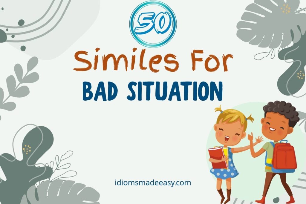 similes for bad situation