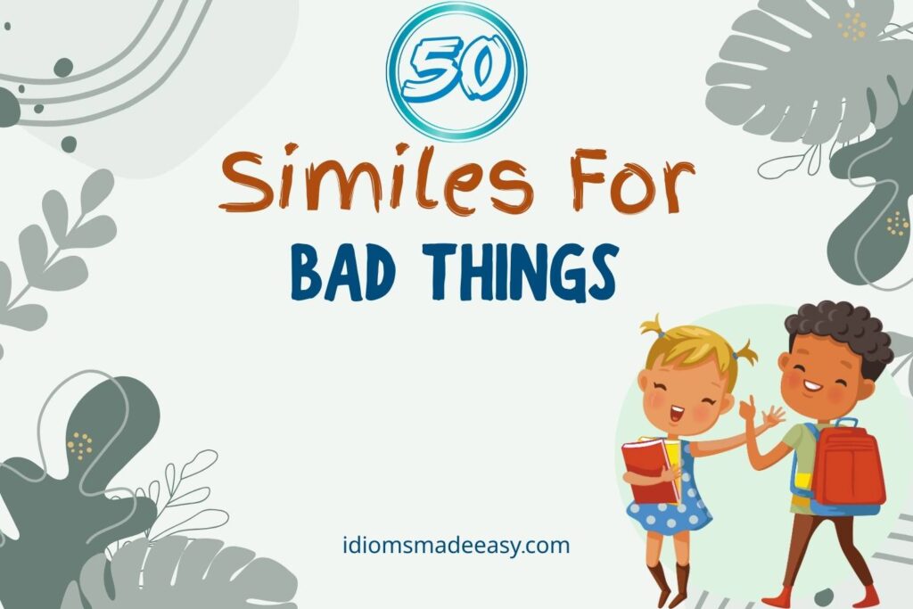 similes for bad things