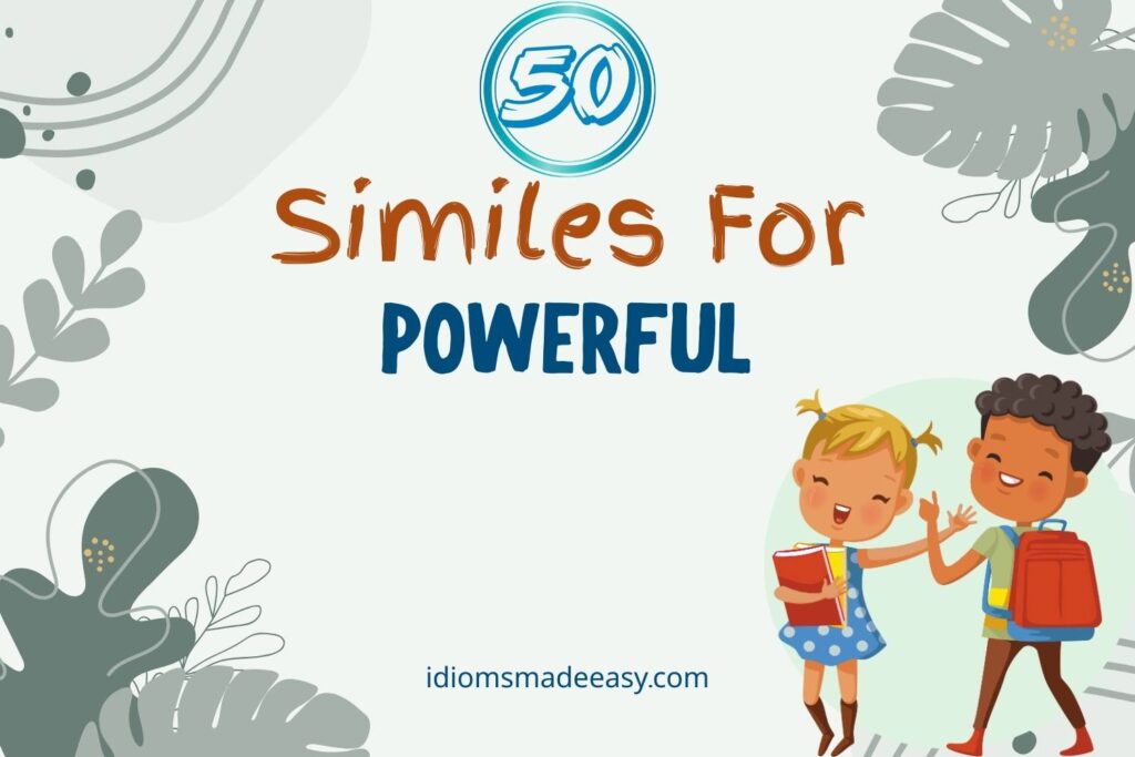 similes for powerful