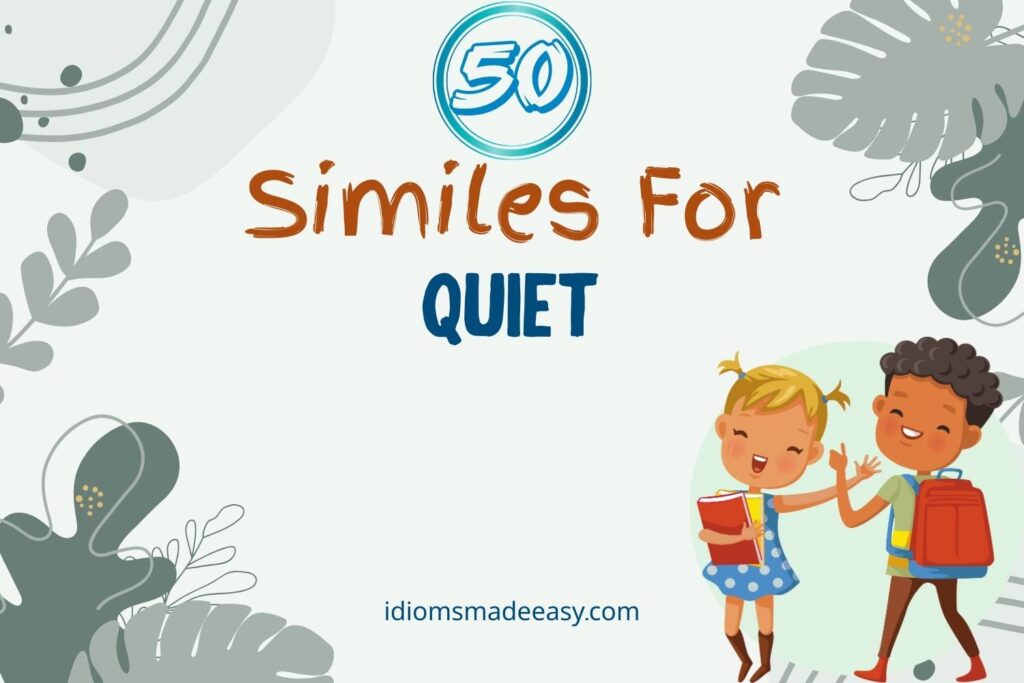 similes for quiet