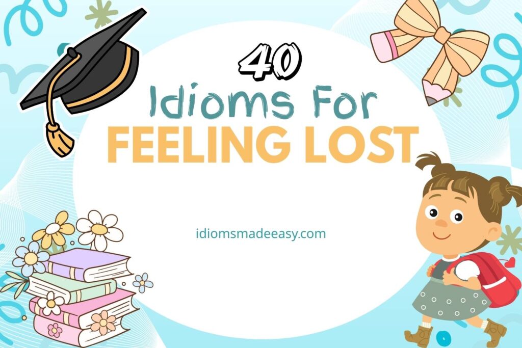 idioms for feeling lost